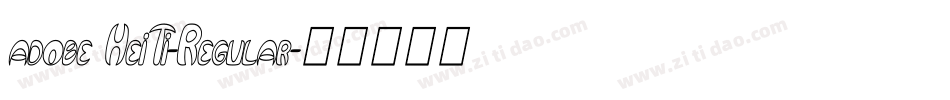 adobe HeiTi-Regular字体转换